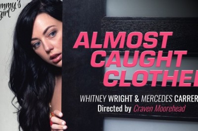 Mercedes Carrera and Whitney Wright are Almost Caught Clothed at Girlsway/Mommy’s Girl   